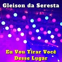 Gleison da Seresta feat Jo o - Voltando pra Casa Cover