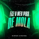 Mc Mr Bim Dj Ping Pong - Faz o Meu Piru de Mola