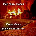 The Bad Ideas - Falsified