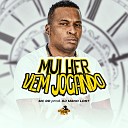 MC RD DJ MANO LOST - Mulher Vem Jogando