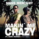 Mass Mercury feat Heini Ikonen Yoni Teran - Makin Me Crazy
