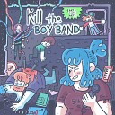 She Her Hers - Kill the Boy Band