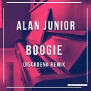 Alan Junior - Boogie Discodena Remix