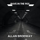 Allan Brodway - Rave In The 90S Radio Edit
