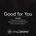 Sing2Piano - Good for You No Rap Originally Performed By Selena Gomez A AP Rocky Piano Karaoke…