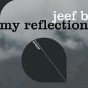 Jeef B - My Reflection Extended Mix