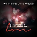 We Will feat Jessie Wagner - I Feel Love Remix Extended