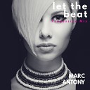 marc antony - Let the Beat Progressive Mix