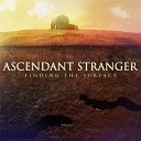 Ascendant Stranger - Take A Step Back