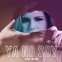Ana Niem - Ya No Soy
