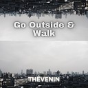 Th ven n - Go Outside Walk