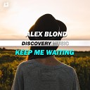 Alex Blond ITA - Keep Me Waiting Radio Edit