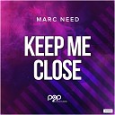 Marc Need - Keep Me Close Extended Mix