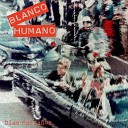 Blanco Humano - Un Poco M s