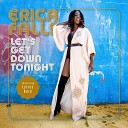 Erica Falls feat Lyrics Born - Let s Get Down Tonight