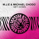 M J E Michael Chodo - Get Down Extended Mix