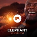 Francis Jocky s Elephant - A Te