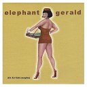Elephant Gerald - She Forgets My Name