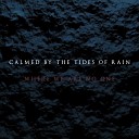 Calmed By The Tides Of Rain - Where We Are No One