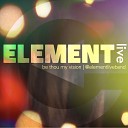 Live Element - Be Thou My Vision
