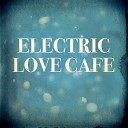 Electric Love Cafe - Crash and Burn