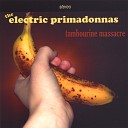 The Electric Primadonnas - Psychotic Elephant