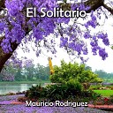 Mauricio Rodriguez - El Solitario