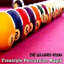 Freestyle Percussion Magik - The Billiard Room