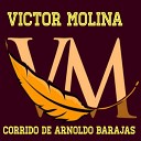 V ctor Molina - El Corrido De Arnoldo Barajas