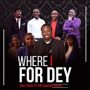 Seer Victor feat NJI heavenly voices - Where I for Dey