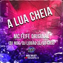 Mc Fefe Original Dj Lob o ZL Dj GH7 DJ NOG CLUB DA… - A Lua Cheia
