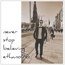 ethanol96 - Never Stop Believing