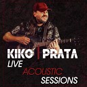 Kiko Prata Prata Sessions - Sympathy For The Devil Live
