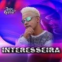 MC Jair Da Rocha - Interesseira