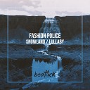 Fashion Police - Lullaby Original Mix Edit