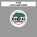 Eyem - Love Came Down