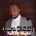 Dara P O D - Not by Might