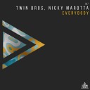 Nicky Marotta Twin Bros - Everybody Original Mix