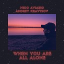 Nico Aviario Andrey Kravtsov - When You Are All Alone