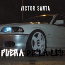 Victor Santa - Fuera de la Ley