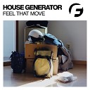 House Generator - Feel That Move Extended Mix