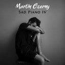 Martin Czerny - You Gave Up on Your Journey Sad Piano