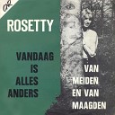 Rosetty - Van Meiden En Van Maagden