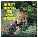 Annie De Reuver - Waar Is Toch Die Ouwe Tijd