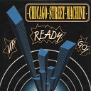 Chicago Street Machine - Up Ready Go Boom Boom Radio Edit