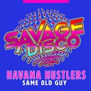 Havana Hustlers - Same Old Guy