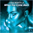 Coke Montilla - When You Come Back Radio Edit