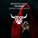 Behind The Sunset - The Beast Purple Stories Remix