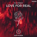 Felix Onebeat - Love For Real Radio Edit