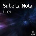 Lil riv - Sube La Nota